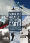 Secrets of the Greatest Snow on Earth : Weather, Climate Change, and Finding Deep Powder in Utah's Wasatch Mountains and around the World - Book