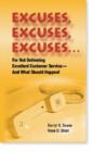 Excuses, Excuses, Xcuses : For Not Delivering Excellent Customer Service - and What Should Happen! - Book