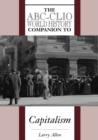 The ABC-Clio World History Companion to Capitalism - Book