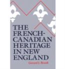 The French-Canadian Heritage in New England - Book
