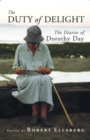 The Duty of Delight : The Diaries of Dorothy Day - Book