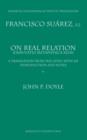 On Real Relation : Francisco Suarez Disputatio Metaphysica XLVII - Book