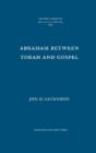 Abraham between Torah and Gospel - Book