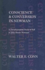 Conscience & Conversion in Newman : A Developmental Study of Self in John Henry Newman (Marquette Studies in Theology) - Book
