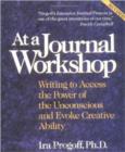 At a Journal Workshop : Writing to Access the Power of the Unconscious and Evoke Creative Ability - Book