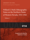 Willard Z. Park's Notes on the Northern Paiute of Western Nevada, 1933-1940 Volume 114 : 1933-1940 - Book