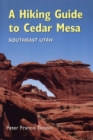 A Hiking Guide To Cedar Mesa - Book