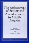 Archaeology Of Settlement Abandonment of Middle America - Book