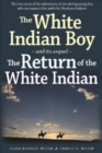 The White Indian Boy : and its sequel The Return of the White Indian Boy - Book