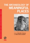 The Archaeology of Meaningful Places - Book