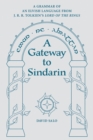 A Gateway to Sindarin : A Grammar of an Elvish Language from JRR Tolkien's Lord of the Rings - Book