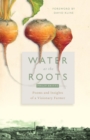 Water at the Roots : Poems and Insights of a Visionary Farmer - Book