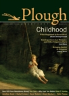 Plough Quarterly No. 3 : Childhood - Book