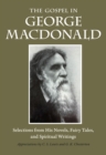The Gospel in George MacDonald : Selections from His Novels, Fairy Tales, and Spiritual Writings - Book