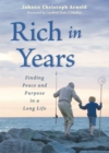 Rich in Years : Finding Peace and Purpose in a Long Life - eBook