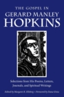 The Gospel in Gerard Manley Hopkins : Selections from His Poems, Letters, Journals, and Spiritual Writings - Book