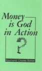 MONEY IS GOD IN ACTION - Book