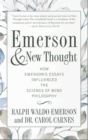 EMERSON AND NEW THOUGHT : How Emerson's Essays Influenced the Science of Mind Philosophy - eBook