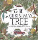 To Be A Christmas Tree - Book