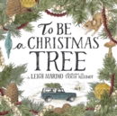 To Be A Christmas Tree - Book