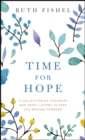 Time for Hope : A Collection of Thoughts and Spirit-Lifters to Keep You Moving Forward - Book