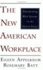 The New American Workplace : Transforming Work Systems in the United States - Book