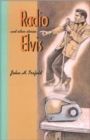 Radio Elvis and Other Stories - Book
