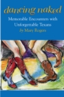Dancing Naked : Memorable Encounters with Unforgettable Texans - Book