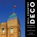 Hill Country Deco : Modernistic Architecture of Central Texas - Book