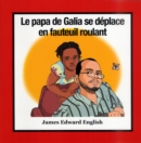 Le Papa de Galia se Deplace en Fauteuil Roulant - Book