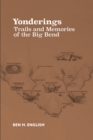 Yonderings : Trails and Memories of the Big Bend - Book