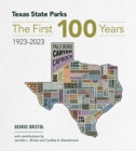 Texas State Parks : The First One Hundred Years, 1923-2023 - Book