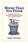 Worse Than You Think : The Mostly True Story of Two Teachers Running for Congress Deep in the Heart of Texas - Book