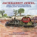 Jackrabbit Jewel and the Butterfield Overland Stagecoach - Book