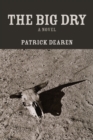 The Big Dry : A Novel - Book
