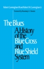 The Blues : A History of the Blue Cross and Blue Shield System - Book