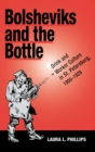 Bolsheviks and the Bottle : Drink and Worker Culture in St. Petersburg, 1900–1929 - Book