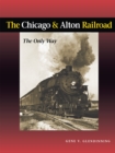 The Chicago & Alton Railroad : The Only Way - Book