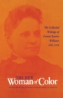 The New Woman of Color : The Collected Writings of Fannie Barrier Williams, 1893–1918 - Book