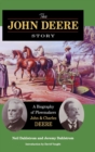 The John Deere Story : A Biography of Plowmakers John and Charles Deere - Book