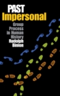Past Impersonal : Group Process in Human History - Book