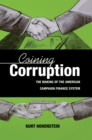 Coining Corruption : The Making of the American Campaign Finance System - Book