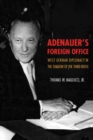 Adenauer's Foreign Office : West German Diplomacy in the Shadow of the Third Reich - Book