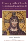 Primacy in the Church from Vatican I to Vatican II : An Orthodox Perspective - Book
