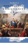 Handbook of Pentecostal Christianity - Book