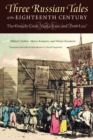 Three Russian Tales of the Eighteenth Century : The Comely Cook, Vanka Kain, and "Poor Liza" - Book
