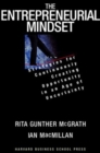 The Entrepreneurial Mindset : Strategies for Continuously Creating Opportunity in an Age of Uncertainty - Book