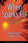 When Sparks Fly : Igniting Creativity in Groups - Book
