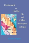 Controvert, or On the Lie -- and Other Philosophical Dialogues - eBook
