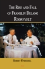 The Rise and Fall of Franklin Delano Roosevelt - eBook